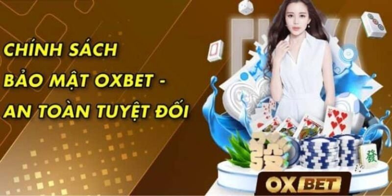 Chính Sách Bảo Mật Oxbet 