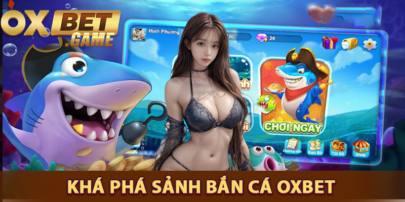 bắn cá OXBET