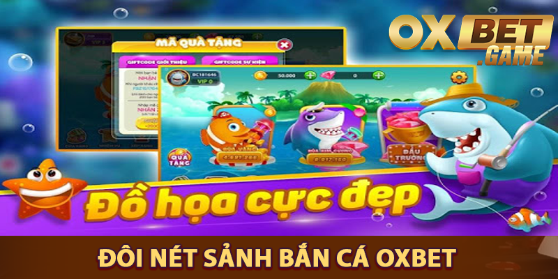 Tổng quan về sảnh game bắn cá OXBET