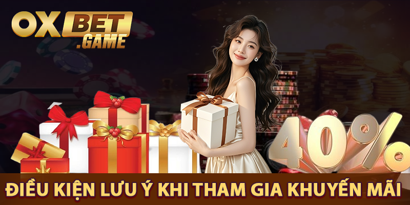 Những điều kiện cần lưu ý khi tham gia khuyến mãi OXBET