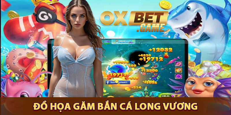 Khám phá đồ họa tại tựa game bắn cá long vương